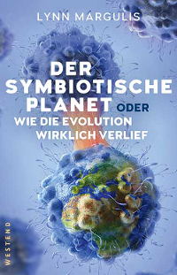 Lynn Margulis - Der symbiotische Planet. Rezension von Eckart Löhr